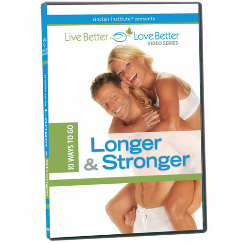 Sinclair Institute (DVD) Live Better, Love Better Video Series: 10 Ways to Go Longer & Stronger, 54 mins, Sinclair Institute