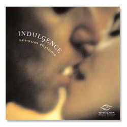 Sinclair Institute Indulgence Mood Music CD, Sensual Rhythums, 52 mins, Sinclair Institute